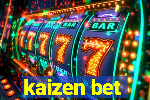kaizen bet